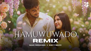 Hamuwuwado (Remix) Iman Fernando ft. Dilu Beats SHEYY Beatz