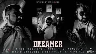 Dreamer (Official Audio) DJ Pramukathumbnail