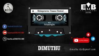 Maalagatama Thawa Remix W.D.Ariyasinghe DIMUTHU EMB