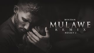 Mulawe Remix Mihiran NOIZEY J